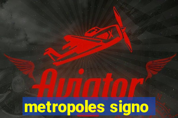 metropoles signo